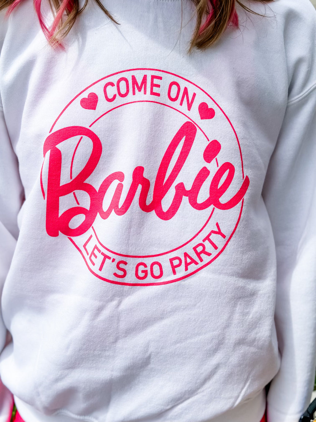 Come on Barbie Sweatshirt